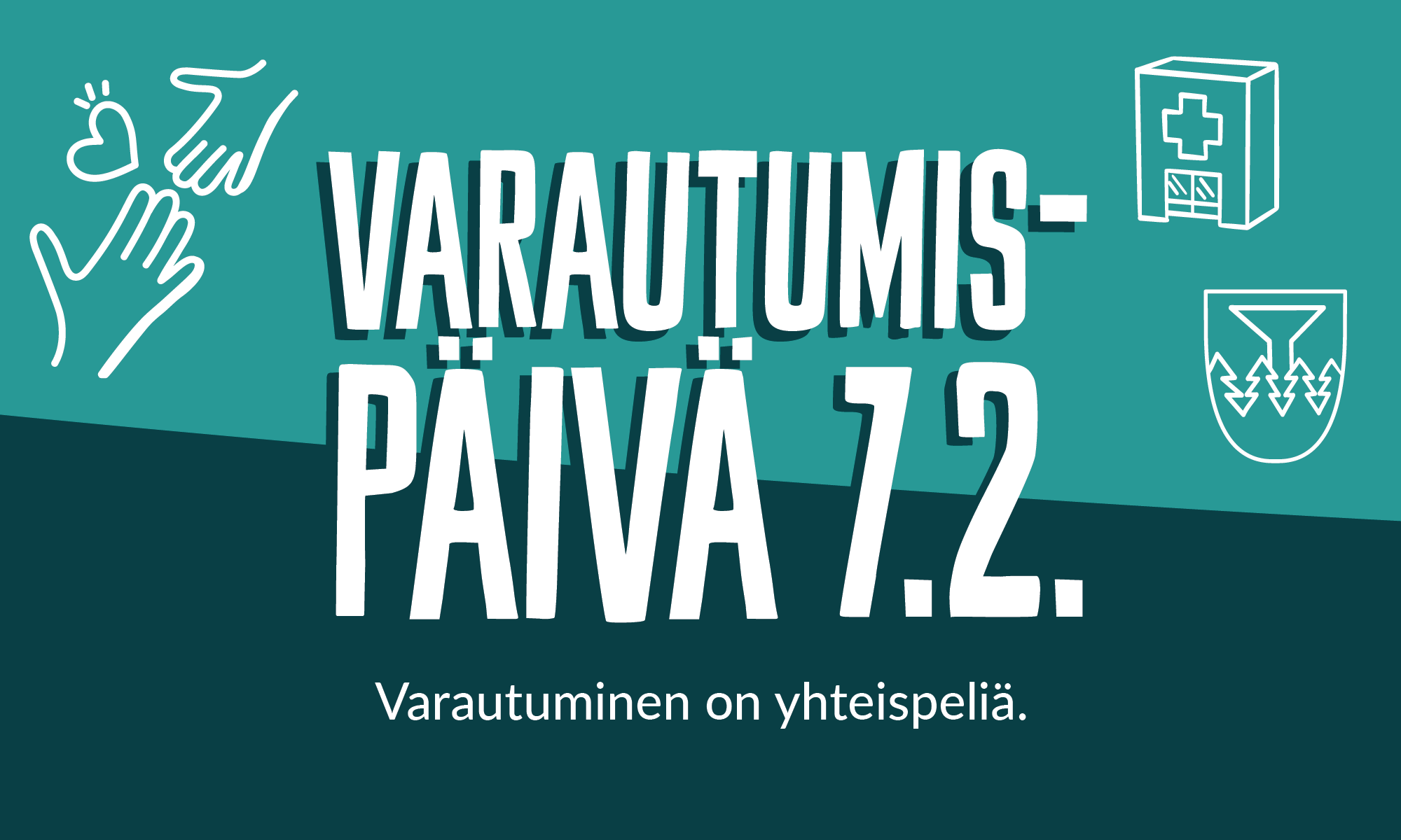 Varautumispäivä 7.2. Varautuminen on yhteispeliä.